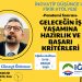 Geleceğin İş Yaşamına Hazırlık ve Başarı Kriterleri