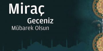Mübarek Miraç Kandili’nin, manevi değerlerimizin, hatırlanmasına ve artmasına vesile olması temennisiyle, bütün insanlığa hayırlar getirmesini diliyoruz
