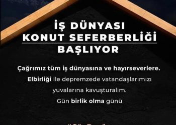 İŞ DÜNYASI KONUT SEFERBERLİĞİ
