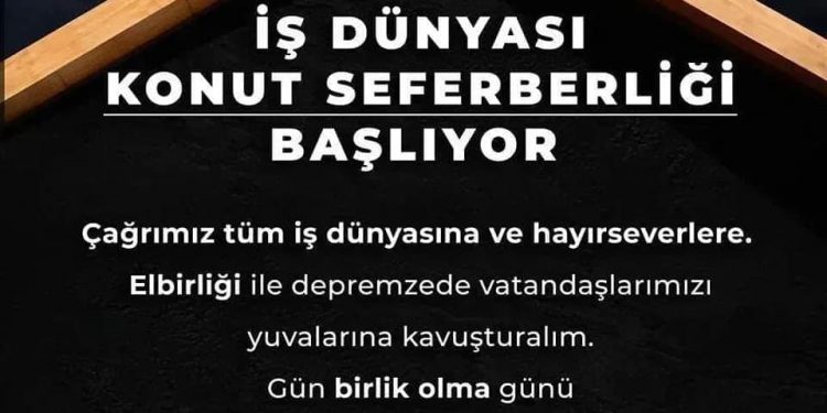 İŞ DÜNYASI KONUT SEFERBERLİĞİ
