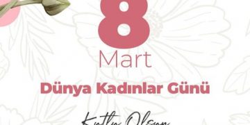 DÜNYA KADINLAR GÜNÜ KUTLU OLSUN