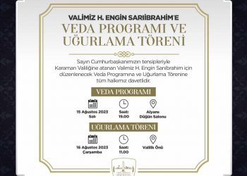Sayın Cumhurbaşkanımızın tensipleriyle Karaman Valiliğine atanan Valimiz H. Engin Sarıibrahim için düzenlenecek Veda Programına ve Uğurlama Töreninetüm halkımız davetlidir.