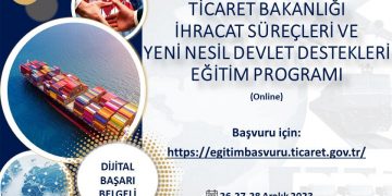 Ticaret Bakanlığı İhracat Süreçleri ve Yeni Nesil Devlet Destekleri Eğitim Programı..