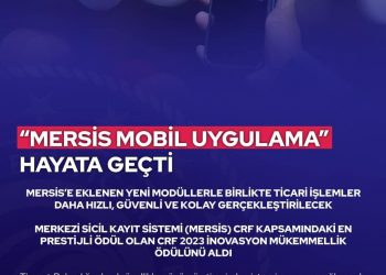 “MERSİS Mobil Uygulama” Hayata Geçti